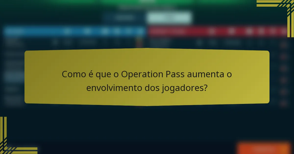 Como é que o Operation Pass aumenta o envolvimento dos jogadores?