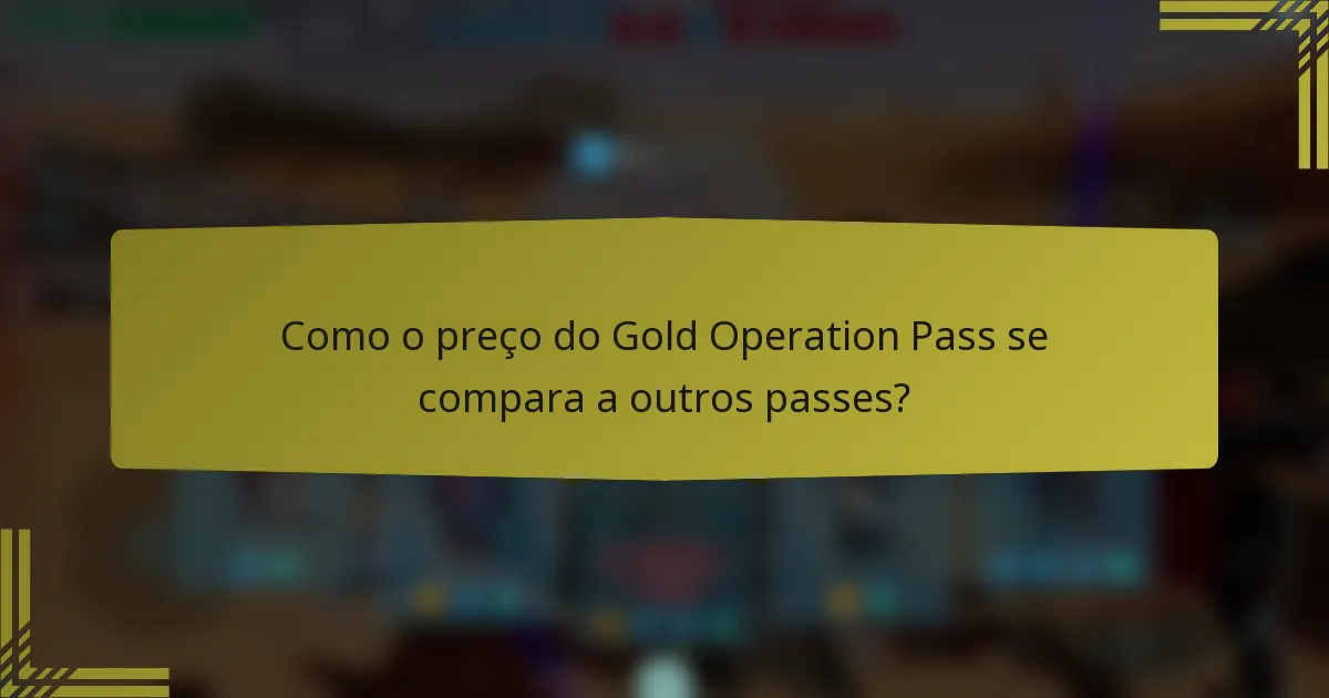 Como o preço do Gold Operation Pass se compara a outros passes?