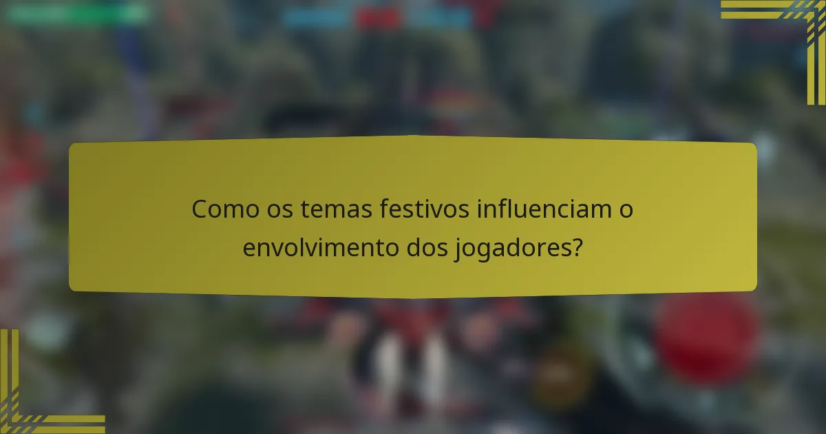 Como os temas festivos influenciam o envolvimento dos jogadores?
