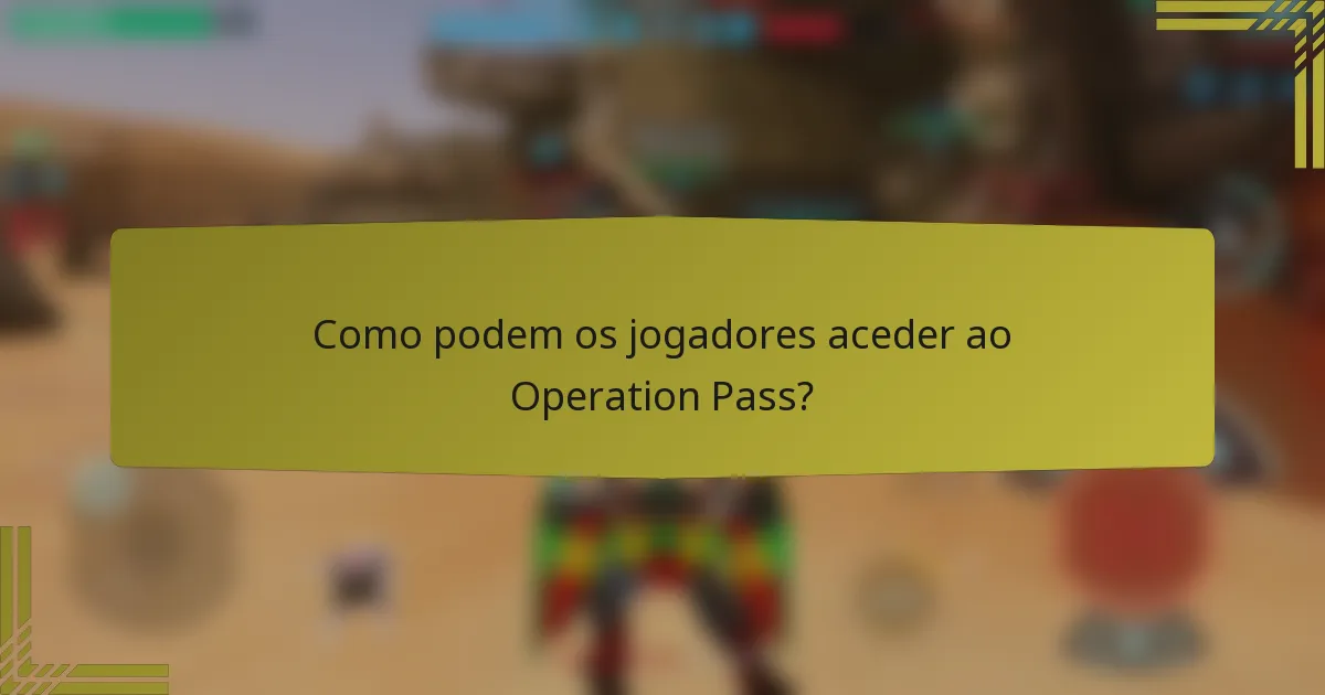 Como podem os jogadores aceder ao Operation Pass?