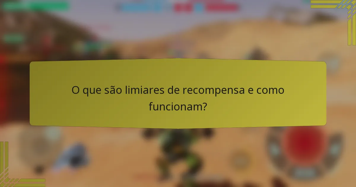 O que são limiares de recompensa e como funcionam?